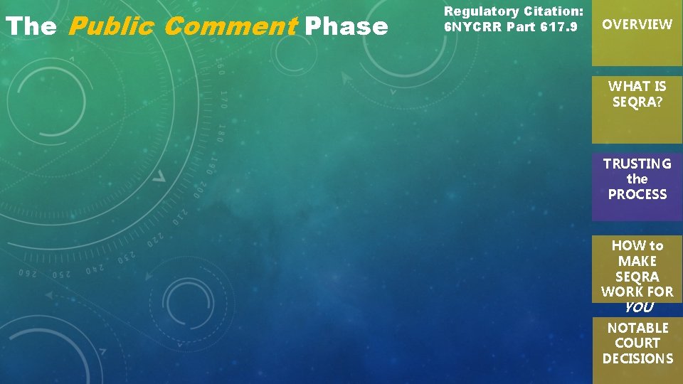 The Public Comment Phase Regulatory Citation: 6 NYCRR Part 617. 9 If a lead