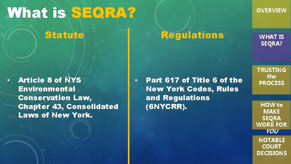What is SEQRA? Regulations Statute • Article 8 of NYS Environmental Conservation Law, Chapter