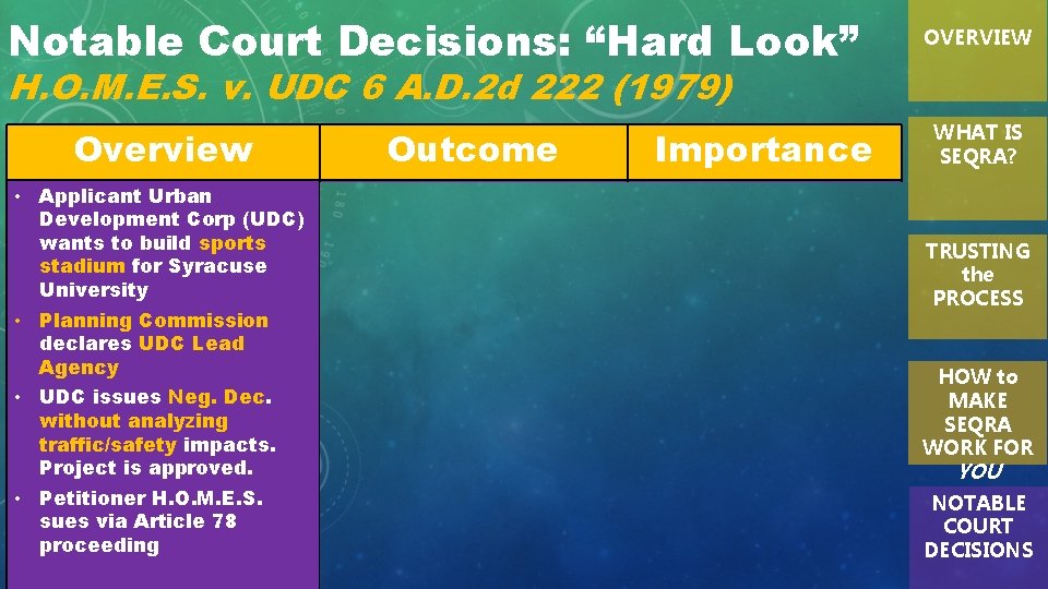 Notable Court Decisions: “Hard Look” OVERVIEW H. O. M. E. S. v. UDC 6
