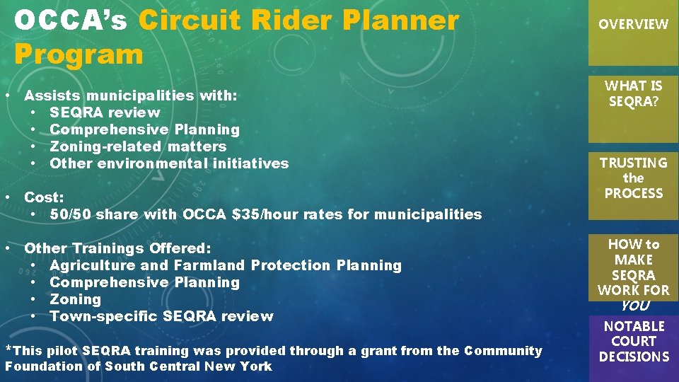 OCCA’s Circuit Rider Planner Program • Assists municipalities with: • SEQRA review • Comprehensive