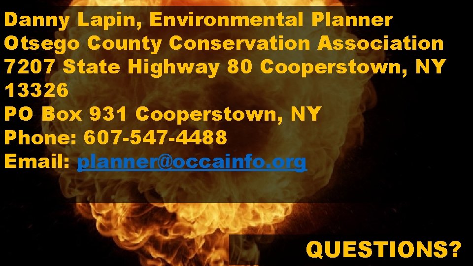 Danny Lapin, Environmental Planner Otsego County Conservation Association 7207 State Highway 80 Cooperstown, NY