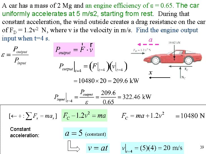 A car has a mass of 2 Mg and an engine efficiency of e