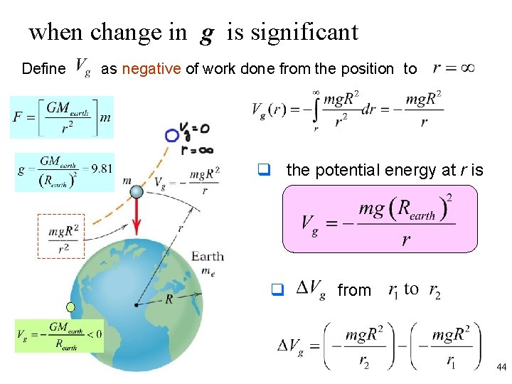 when change in g is significant Define as negative of work done from the