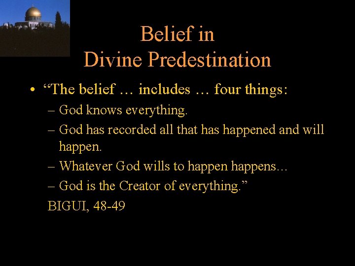 Belief in Divine Predestination • “The belief … includes … four things: – God