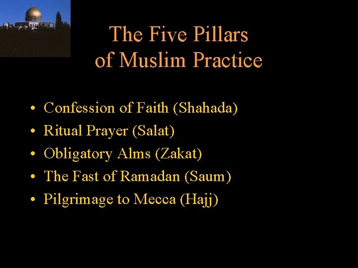 The Five Pillars of Muslim Practice • • • Confession of Faith (Shahada) Ritual