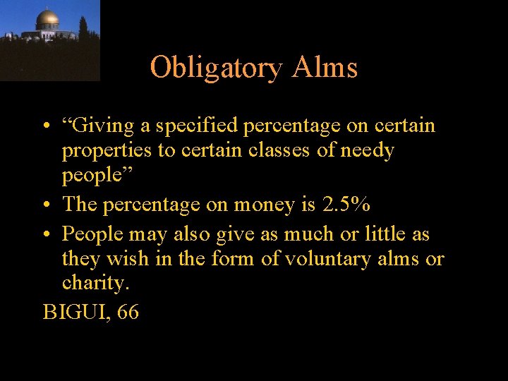 Obligatory Alms • “Giving a specified percentage on certain properties to certain classes of