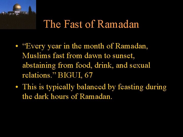 The Fast of Ramadan • “Every year in the month of Ramadan, Muslims fast