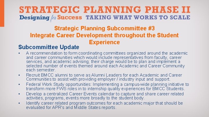 Strategic Planning Subcommittee #3 Integrate Career Development throughout the Student Experience Subcommittee Update •