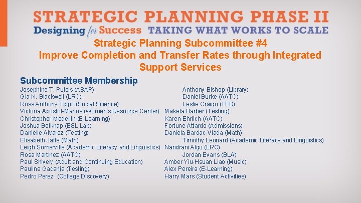 Strategic Planning Subcommittee #4 Improve Completion and Transfer Rates through Integrated Support Services Subcommittee