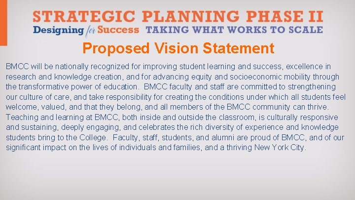 Proposed Vision Statement BMCC will be nationally recognized for improving student learning and success,