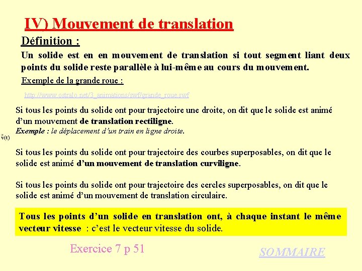 IV) Mouvement de translation Définition : Un solide est en en mouvement de translation