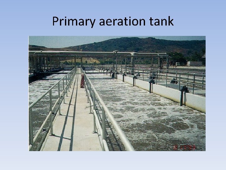 Primary aeration tank 