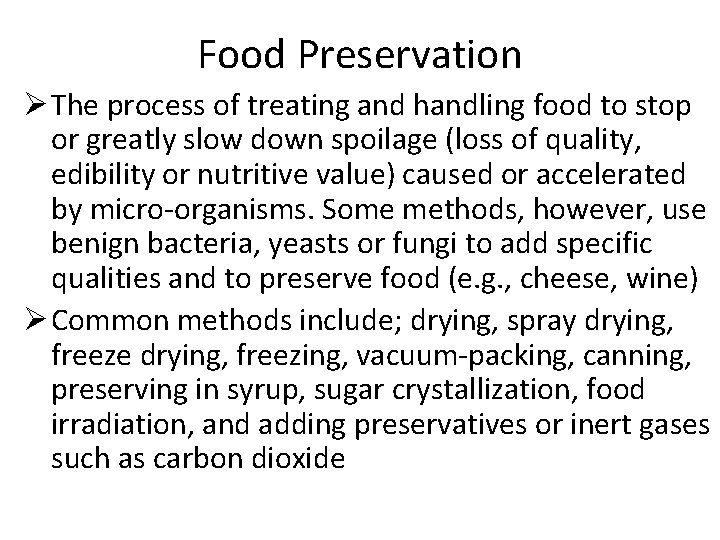 Food Preservation Ø The process of treating and handling food to stop or greatly