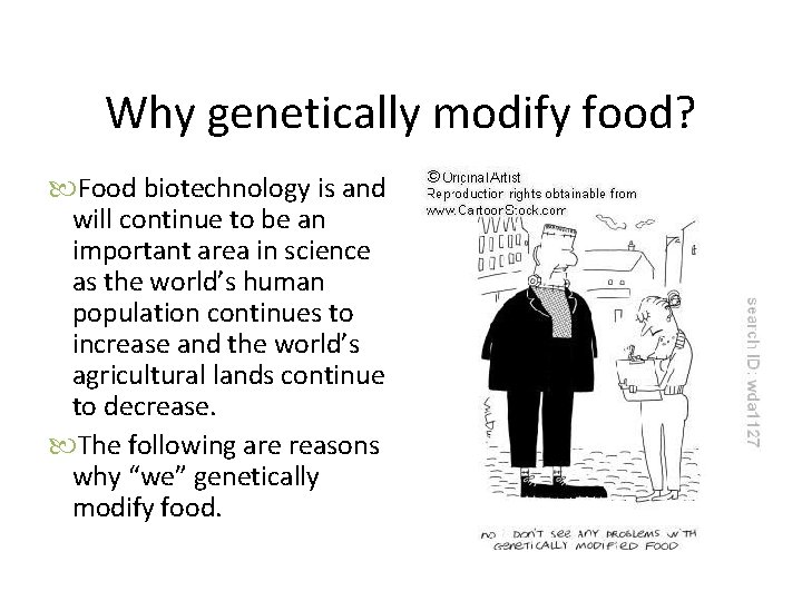 Why genetically modify food? Food biotechnology is and will continue to be an important