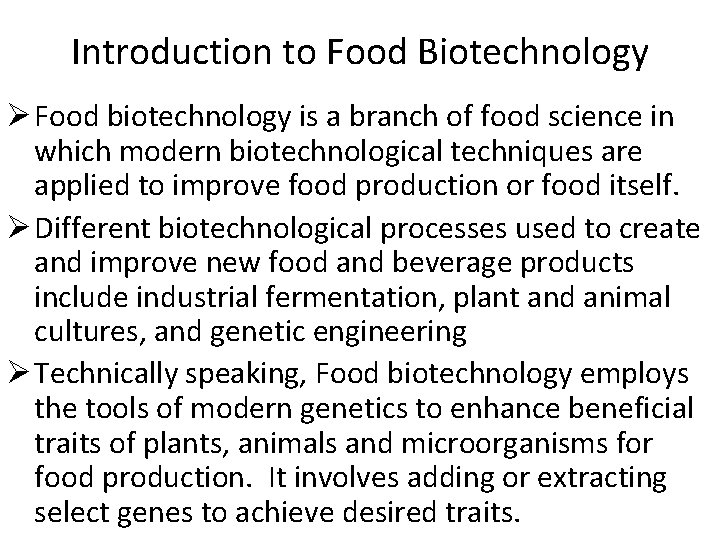 Introduction to Food Biotechnology Ø Food biotechnology is a branch of food science in