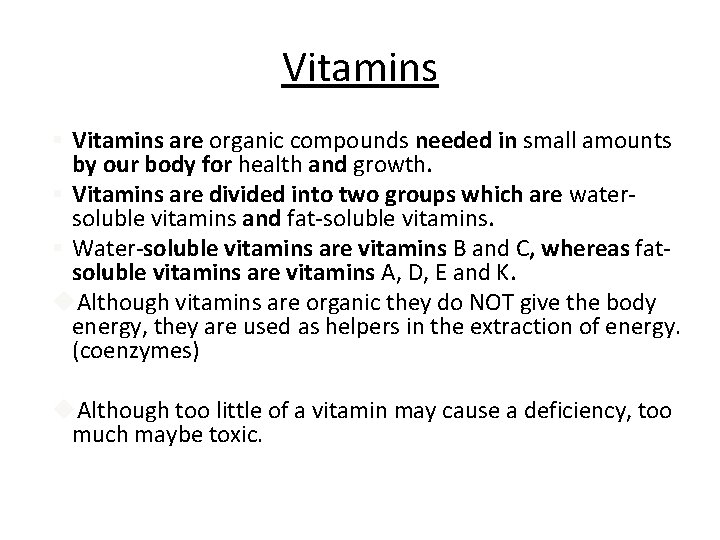 Vitamins § Vitamins are organic compounds needed in small amounts by our body for