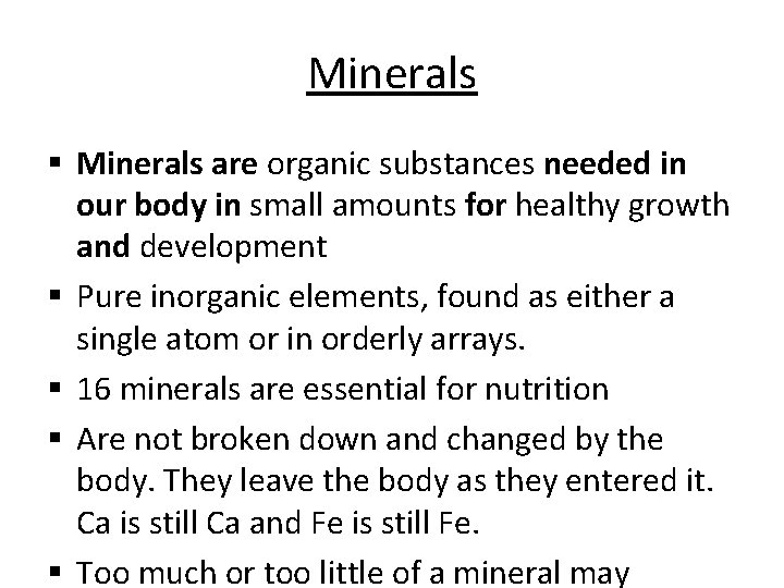 Minerals § Minerals are organic substances needed in our body in small amounts for