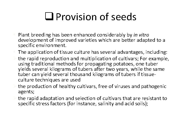 q Provision of seeds § Plant breeding has been enhanced considerably by in vitro