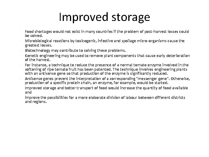 Improved storage § Food shortages would not exist in many countries if the problem