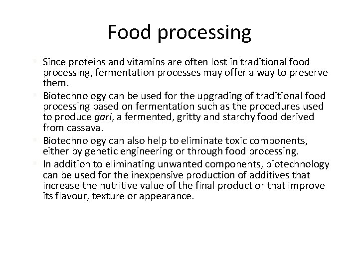 Food processing § Since proteins and vitamins are often lost in traditional food processing,