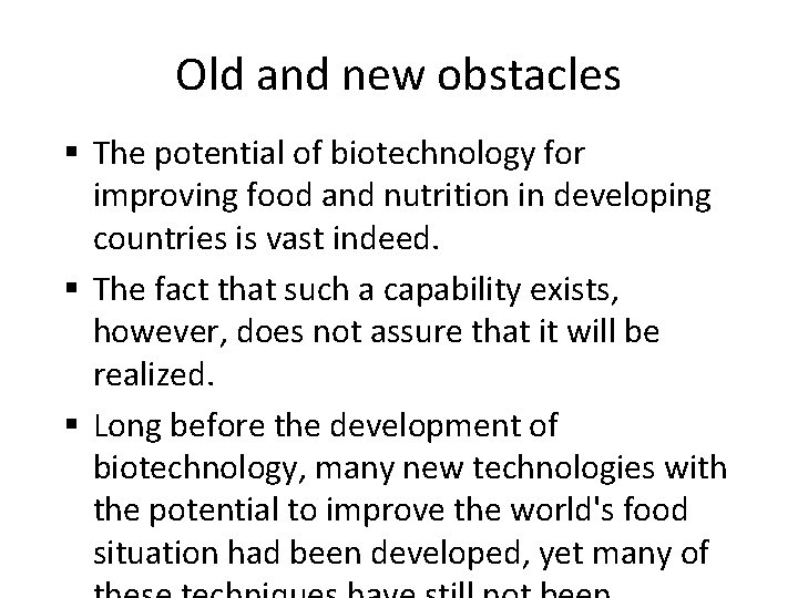 Old and new obstacles § The potential of biotechnology for improving food and nutrition