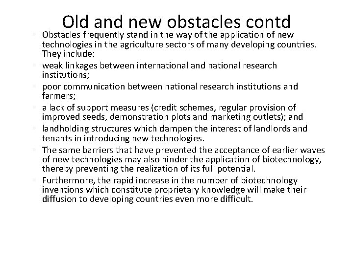 Old and new obstacles contd § Obstacles frequently stand in the way of the