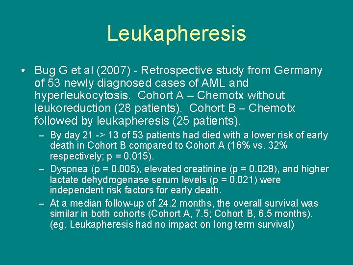 Leukapheresis • Bug G et al (2007) - Retrospective study from Germany of 53