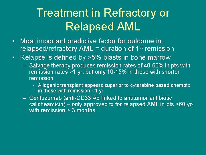 Treatment in Refractory or Relapsed AML • Most important predictive factor for outcome in