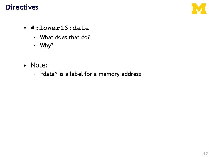 Directives • #: lower 16: data – What does that do? – Why? •