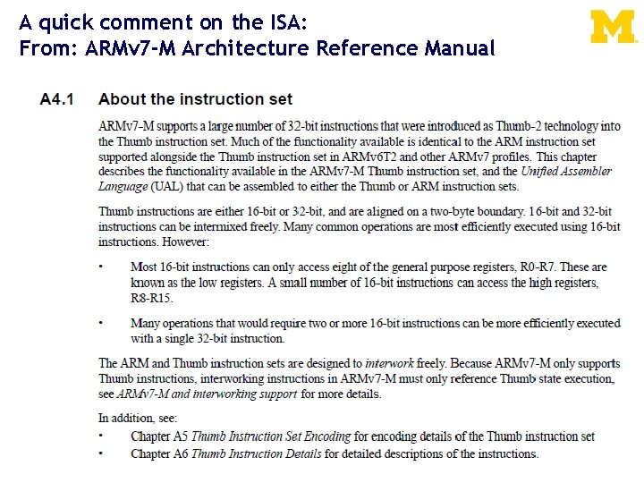 A quick comment on the ISA: From: ARMv 7 -M Architecture Reference Manual 20