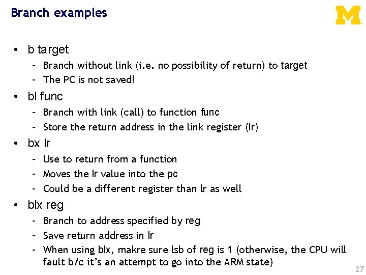 Branch examples • b target – Branch without link (i. e. no possibility of