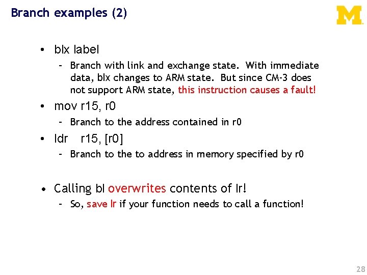 Branch examples (2) • blx label – Branch with link and exchange state. With