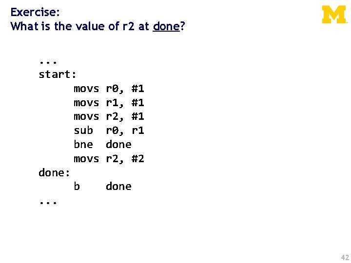 Exercise: What is the value of r 2 at done? . . . start: