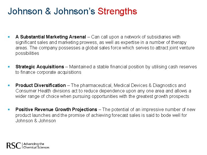 Johnson & Johnson’s Strengths § A Substantial Marketing Arsenal – Can call upon a