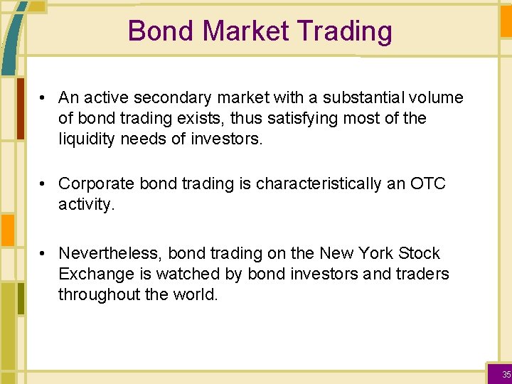 Bond Market Trading • An active secondary market with a substantial volume of bond