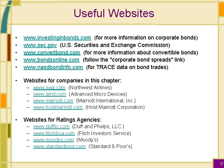 Useful Websites • • • www. investinginbonds. com (for more information on corporate bonds)