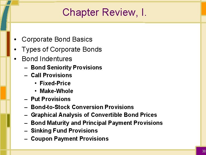 Chapter Review, I. • Corporate Bond Basics • Types of Corporate Bonds • Bond