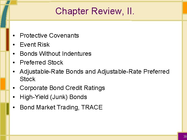 Chapter Review, II. • • • Protective Covenants Event Risk Bonds Without Indentures Preferred