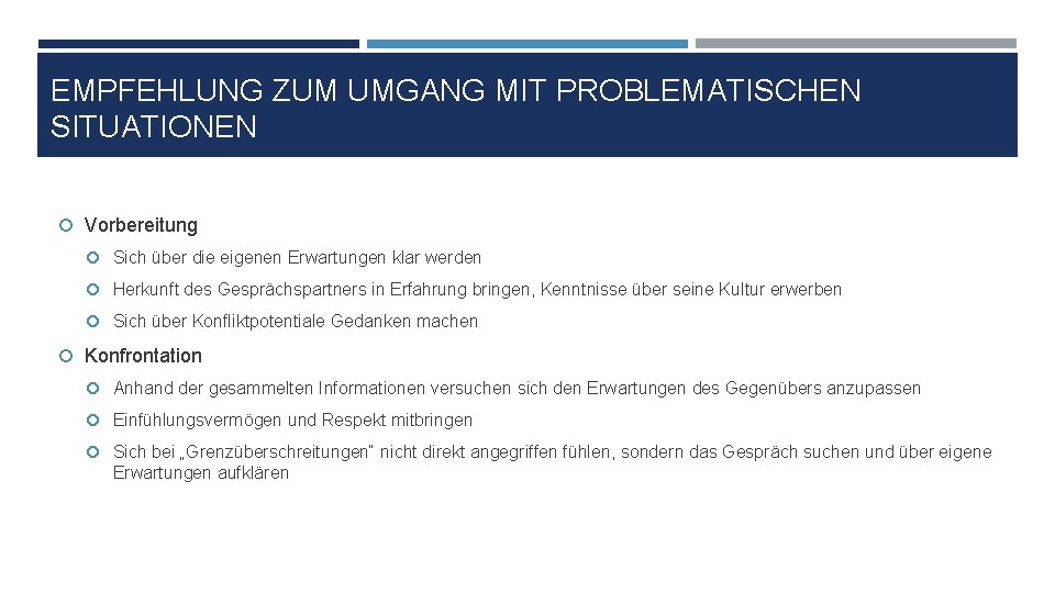 EMPFEHLUNG ZUM UMGANG MIT PROBLEMATISCHEN SITUATIONEN Vorbereitung Sich über die eigenen Erwartungen klar werden