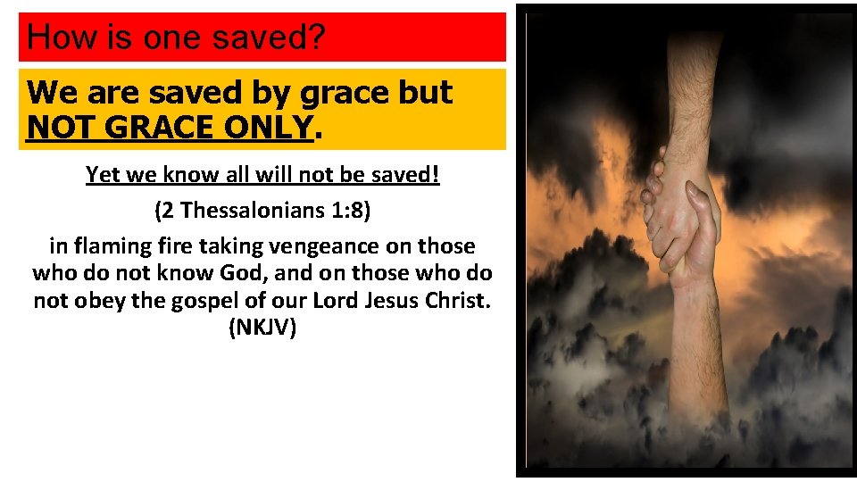 How is one saved? We are saved by grace but NOT GRACE ONLY. Yet