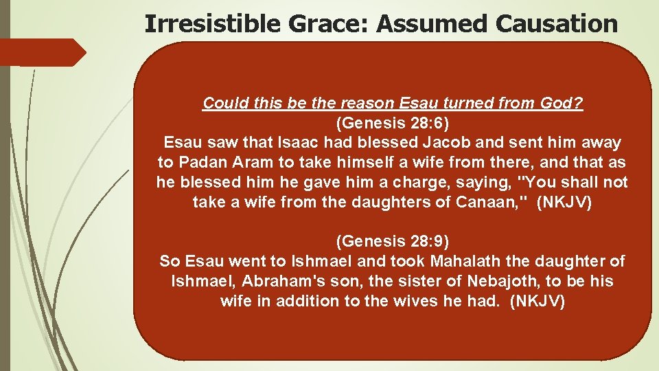 Irresistible Grace: Assumed Causation Could this be the reason Esau turned from God? (Genesis