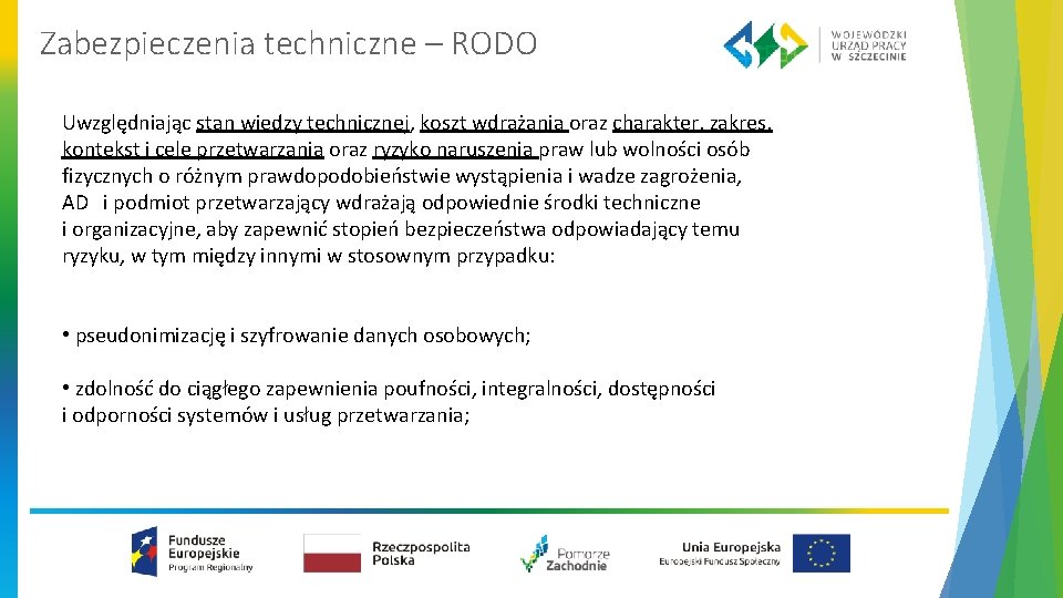 Zabezpieczenia techniczne – RODO Uwzględniając stan wiedzy technicznej, koszt wdrażania oraz charakter, zakres, kontekst