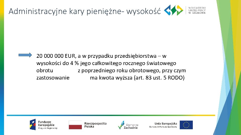Administracyjne kary pieniężne- wysokość 20 000 EUR, a w przypadku przedsiębiorstwa – w wysokości
