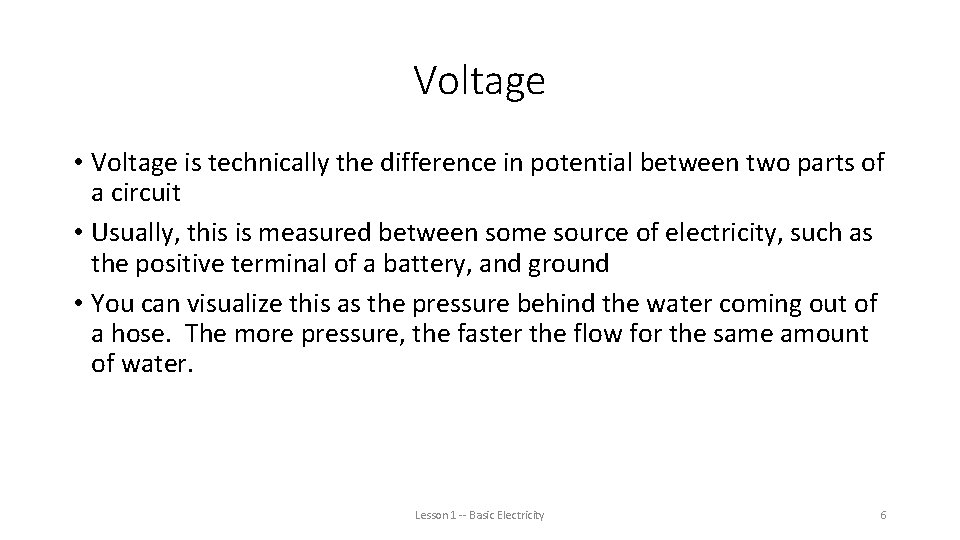 Voltage • Voltage is technically the difference in potential between two parts of a