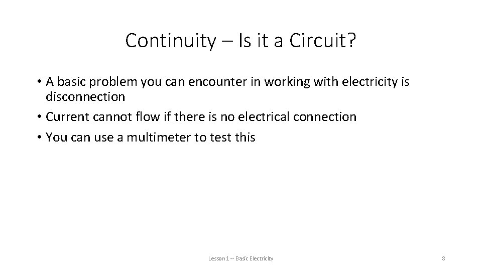 Continuity – Is it a Circuit? • A basic problem you can encounter in