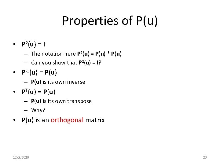 Properties of P(u) • P 2(u) = I – The notation here P 2(u)