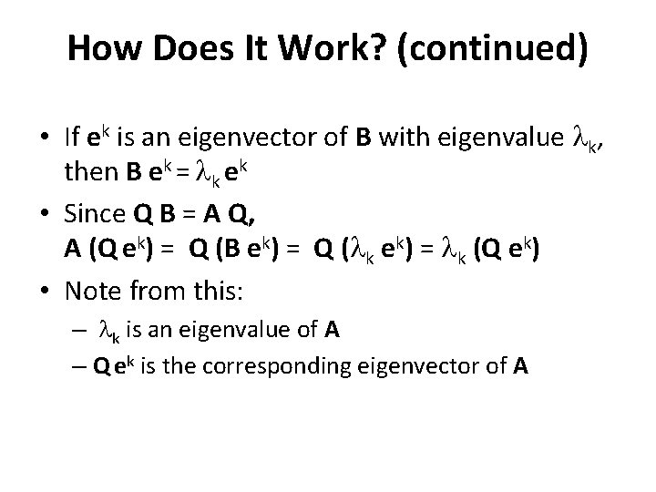 How Does It Work? (continued) • If ek is an eigenvector of B with