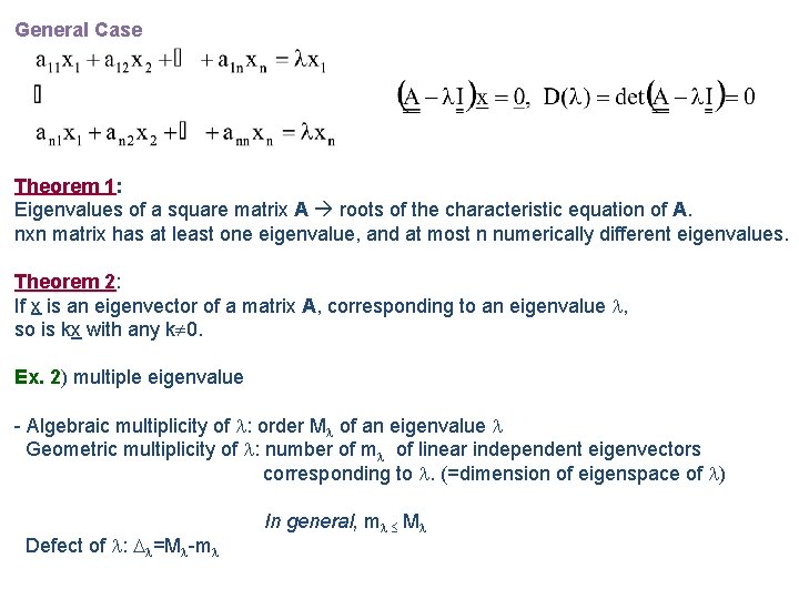 General Case Theorem 1: 1 Eigenvalues of a square matrix A roots of the