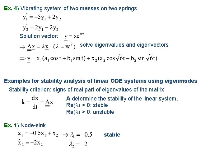 Ex. 4) 4 Vibrating system of two masses on two springs Solution vector: solve