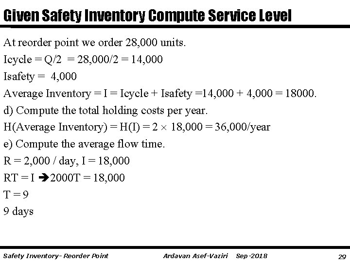 Given Safety Inventory Compute Service Level At reorder point we order 28, 000 units.